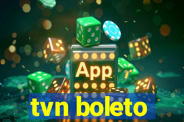 tvn boleto